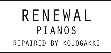 RENEWAL PIANOS REPAIRED BY KOJOGAKKI